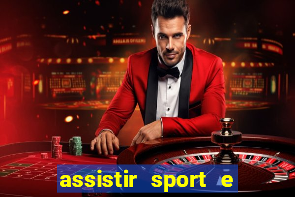 assistir sport e ponte preta